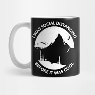 I was social distancing before it was cool Mug